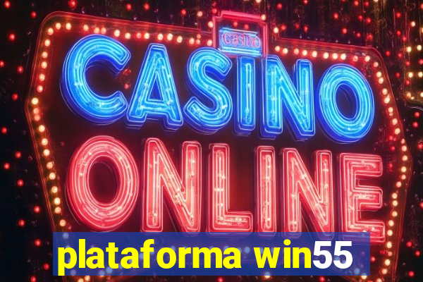 plataforma win55